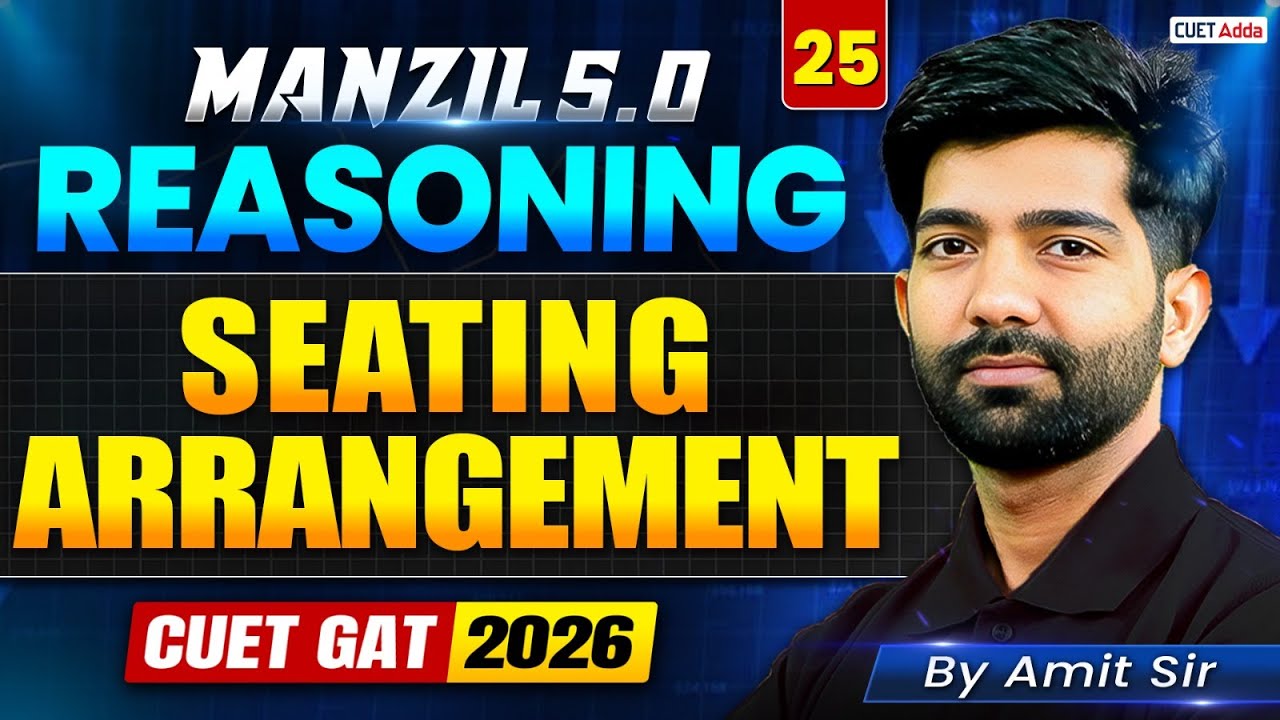 CUET GAT 2026 | Reasoning Seating Arrangement in One Shot | Manzil 5.0
