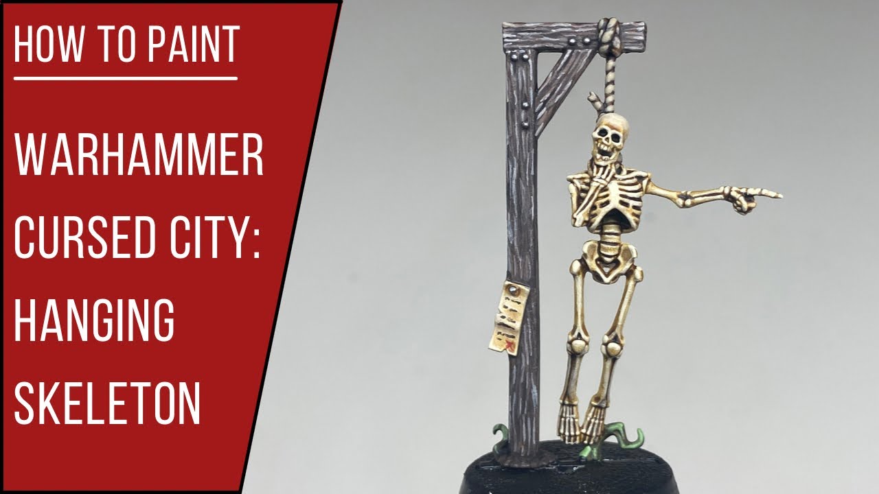 How to Paint:  Warhammer Cursed City Hanging Skeleton