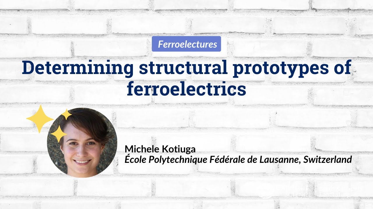 Michele Kotiuga—Determining structural prototypes of ferroelectrics