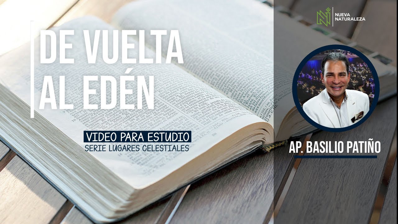 De vuelta al Edén – Ap. Basilio Patiño
