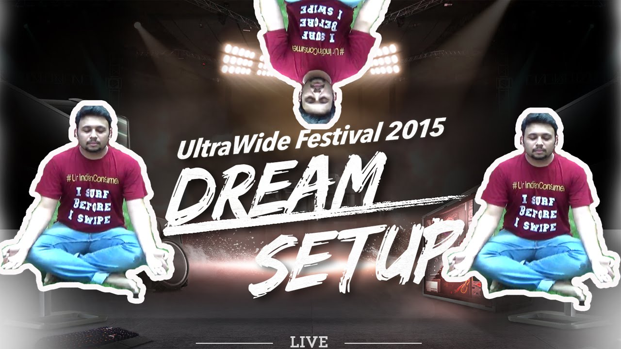 UltraWide Festival 2015 - #UltraWideFestival #UltraWide #DreamSetup