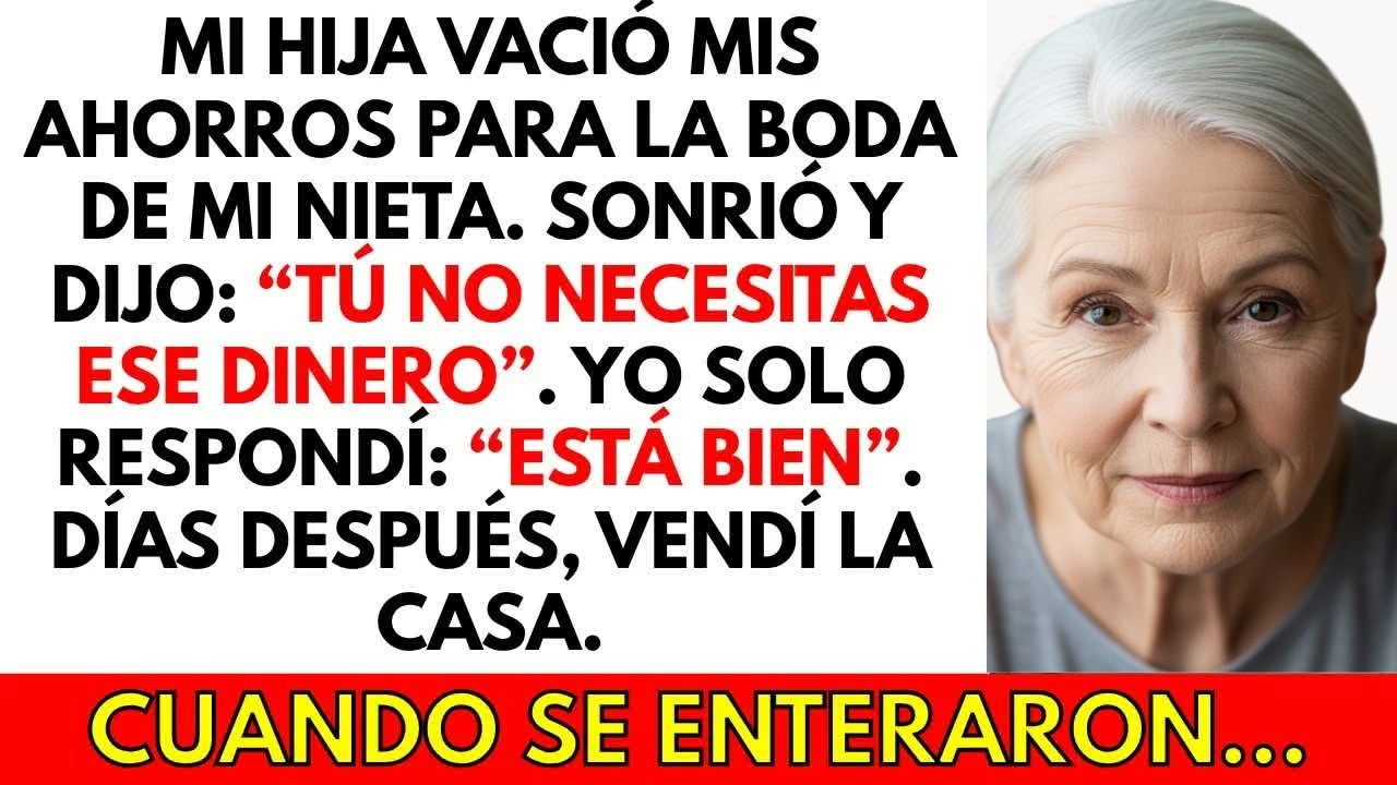 Mi hija vació mis ahorros para pagar la boda de mi nieta; entonces vendí la casa…