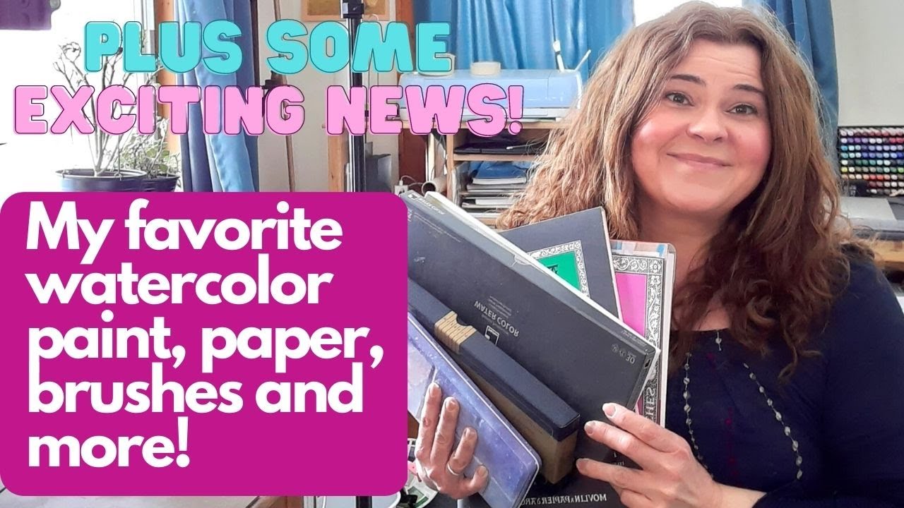 My favorite watercolor supplies- Plus what is Lightfastness and why does it matter?