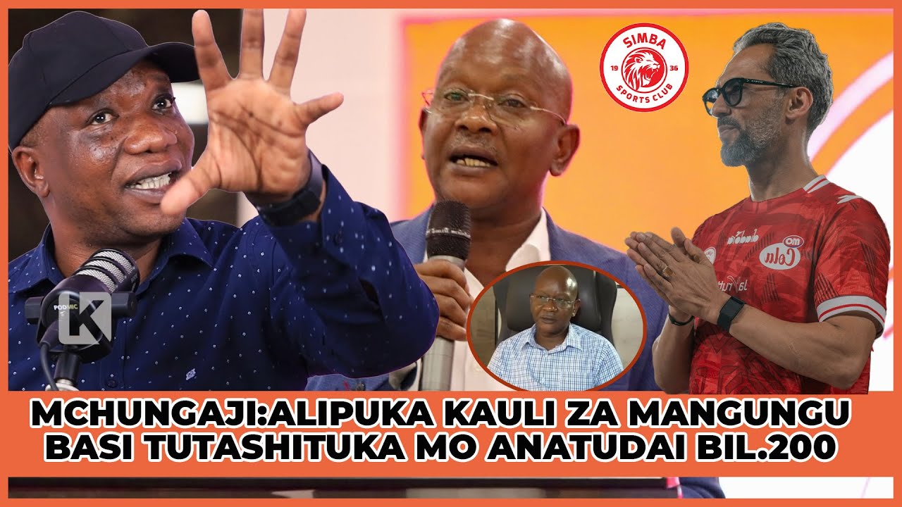 MCHUNGAJI WA SIMBA:ALIPUKA KAULI ZA MANGUNGU,TUTA KUJA KUSHITUKA MO ANATUDAI BILLION 200