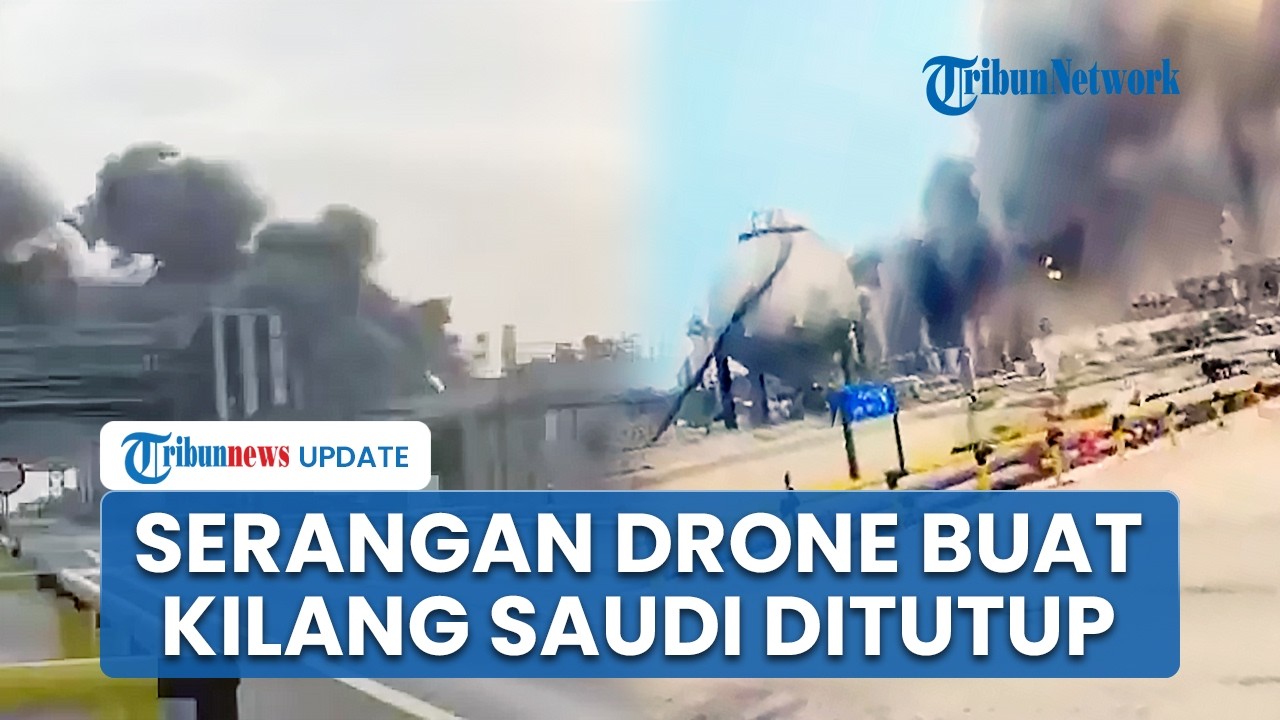 Drone Iran Sasar Kilang Minyak Aramco Milik Saudi, Muncul Kebakaran hingga Ditutup Sementara