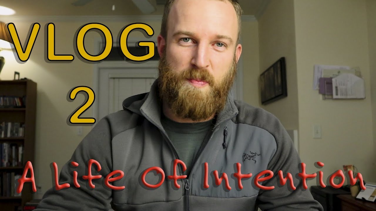 VLOG 2: A Life of Intention