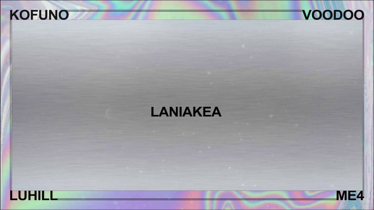 KOFUNO - LANIAKEA (PROD.  VOODOO)