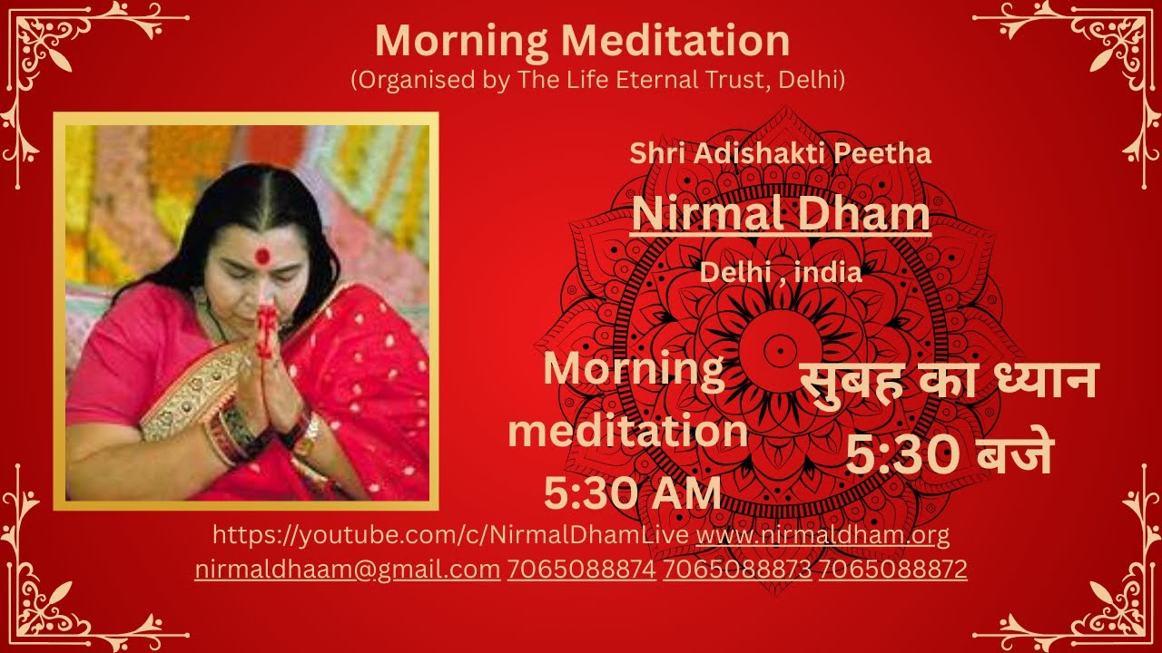 16-09-2025, 5:30 AM (IST),  Morning Meditation from Nirmal Dham, The Abode of Shri Adi Shakti.