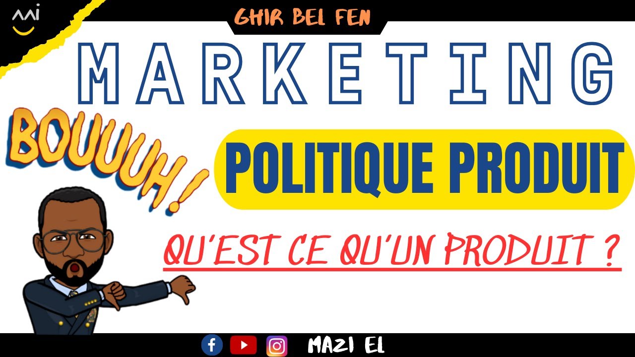 la politique produits (partie 1) : Qu'est ce qu'un produit.