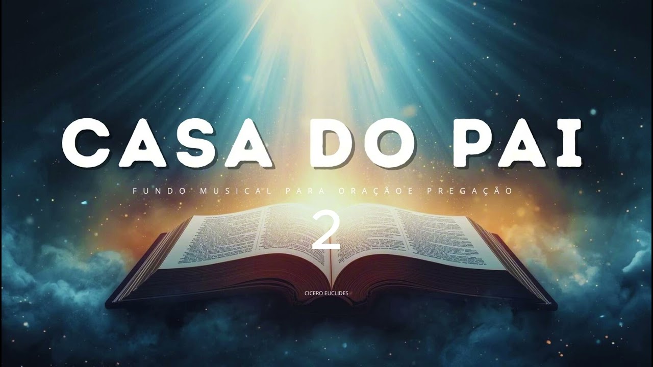 Fundo Musical Para Oração | Casa do Pai – Tema 2 | Ambiente Profundo e Suave