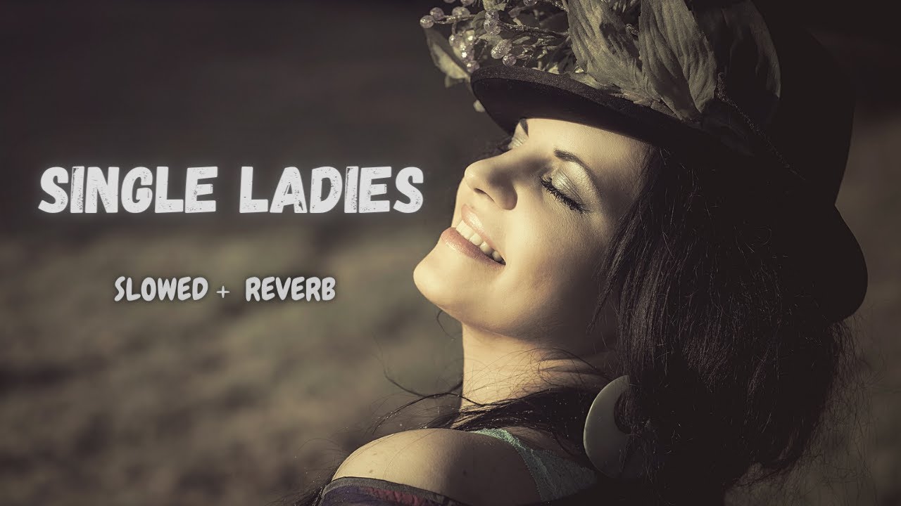 Beyoncé - Single Ladies  (Slowed + Reverb) | (Put a Ring on It)  | Music verse