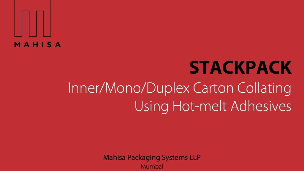 Mahisa StackPack - Inner/Mono/Duplex Carton Collating using Hot-melt Adhesives