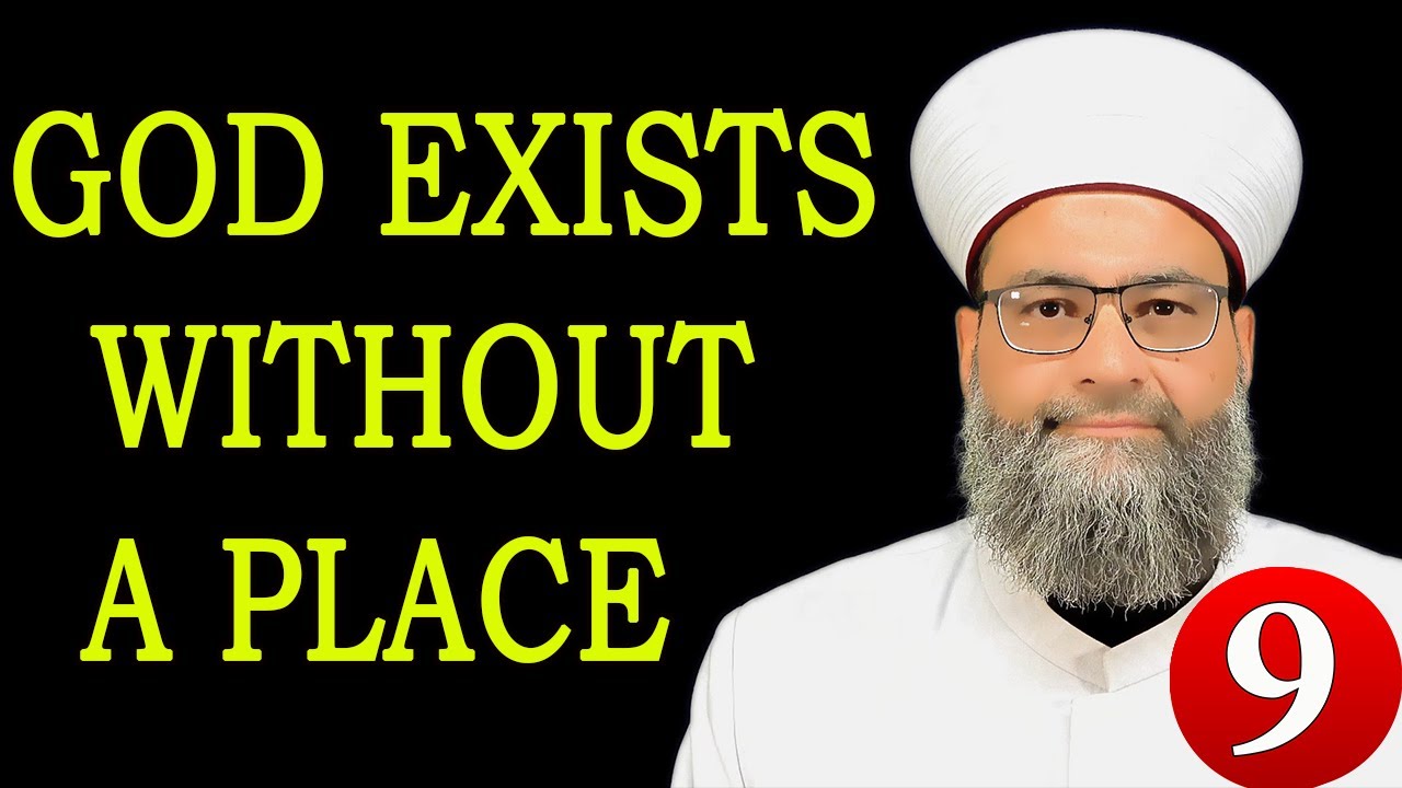 9-God exists without a place - Shaykh Gilles Sadek