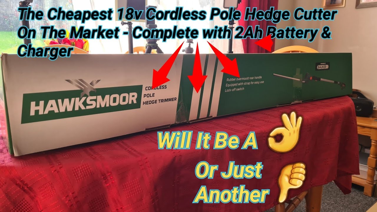 Hawksmoor 18v Cordless Pole Hedge Cutter:-  Will It Be A Big Hit Or Just Another Big Bin Job ??