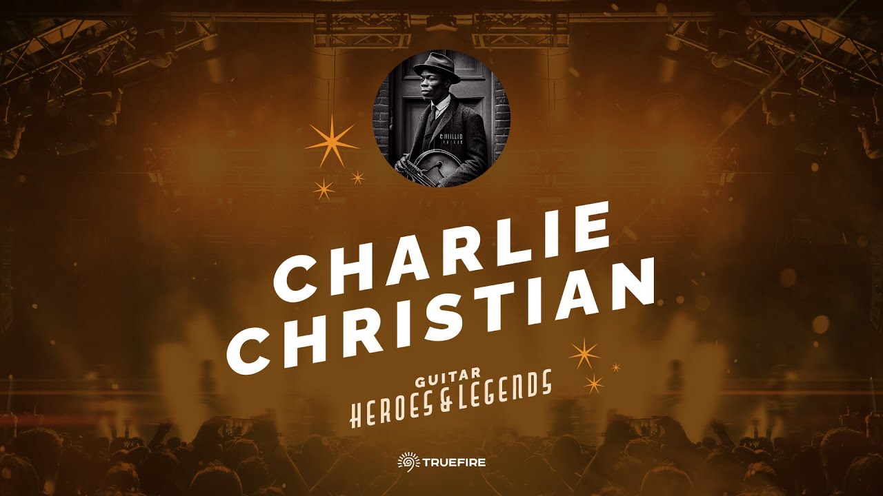 🎸 Charlie Christian - Free Guitar Lesson - Guitar Heroes and Legends - TrueFire