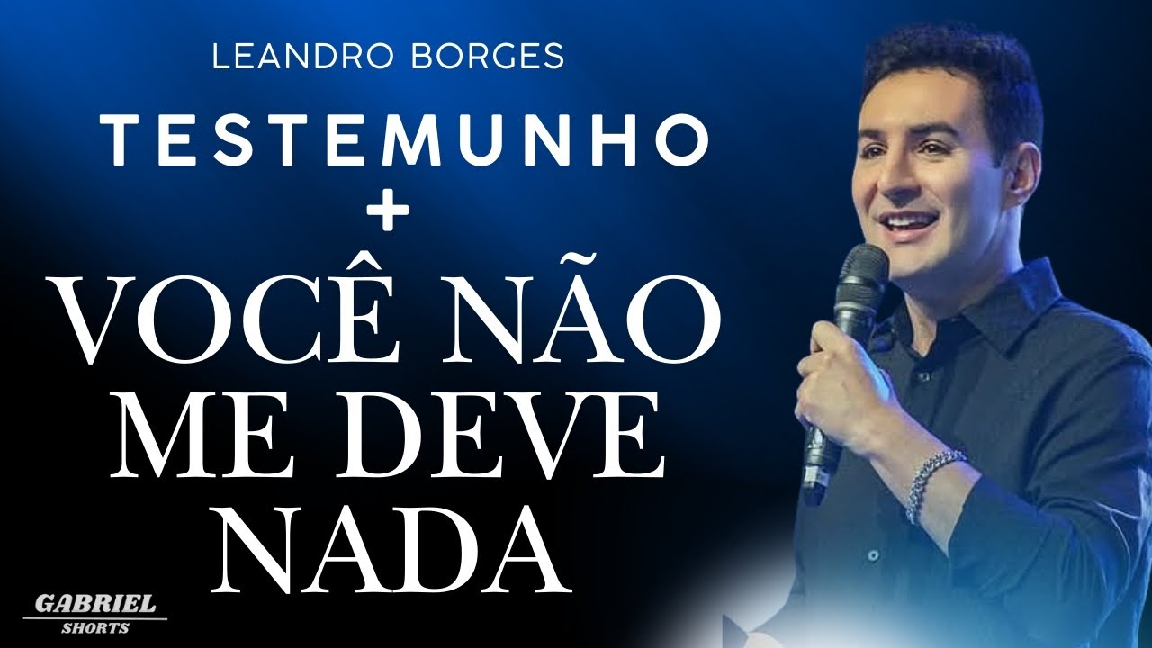 Leandro Borges Revela o Testemunho por Trás da Canção ‘Você Não Me Deve Nada’ | Conferência Gratidão