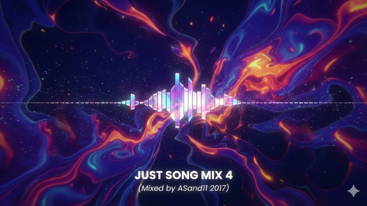 Just song mix 4 Mixed by ASand11 2017