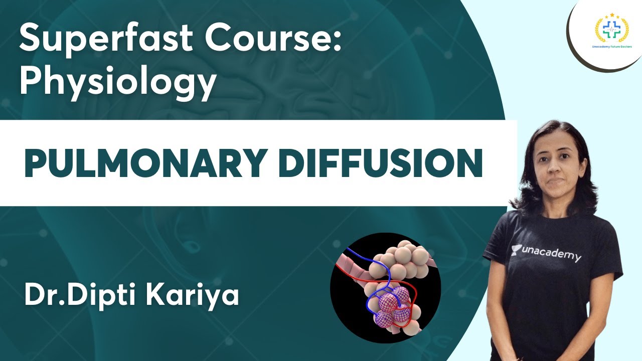 Pulmonary Diffusion | Superfast Course Physiology | Unacademy Future Doctors | Dr.Dipti Kariya