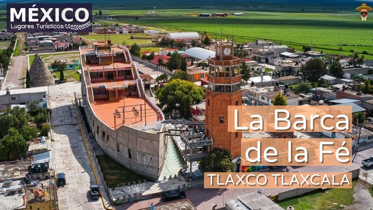 La Barca de la Fé en 4K | Tlaxco Tlaxcala