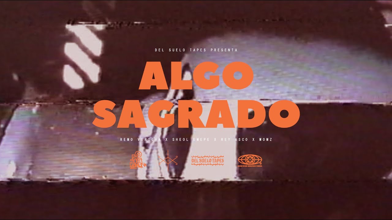 @REMOVIROGHA, SHEOL EMEPE, REY ASCO -  ALGO SAGRADO (PROD. @MOMZ1312)