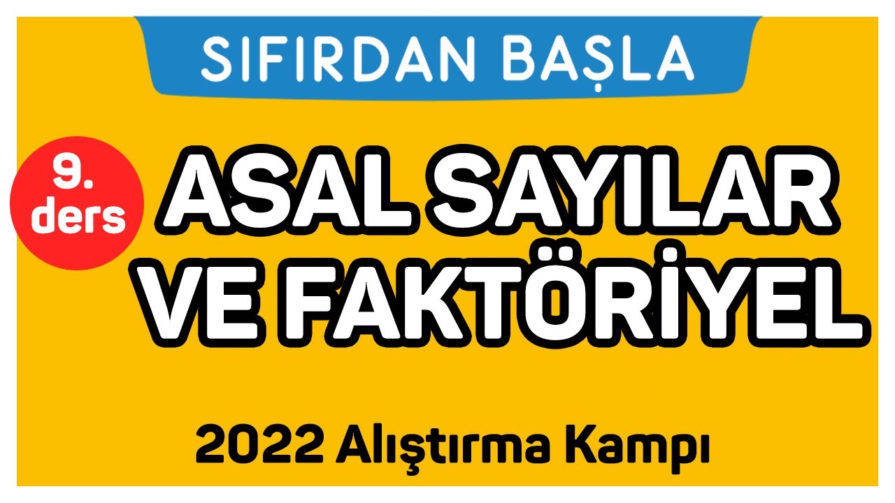 ASAL SAYILAR VE FAKTÖRİYEL | Alıştırma kampı 9. Ders | Sıfırdan Başla Temelini Geliştir (9/18)