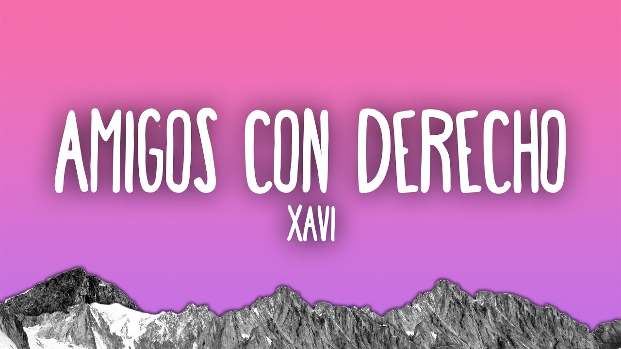 Xavi - Amigos con Derecho