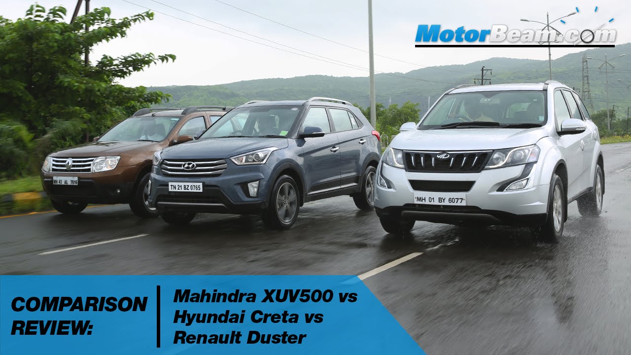 Mahindra XUV500 vs Hyundai Creta vs Renault Duster - Comparison Review
