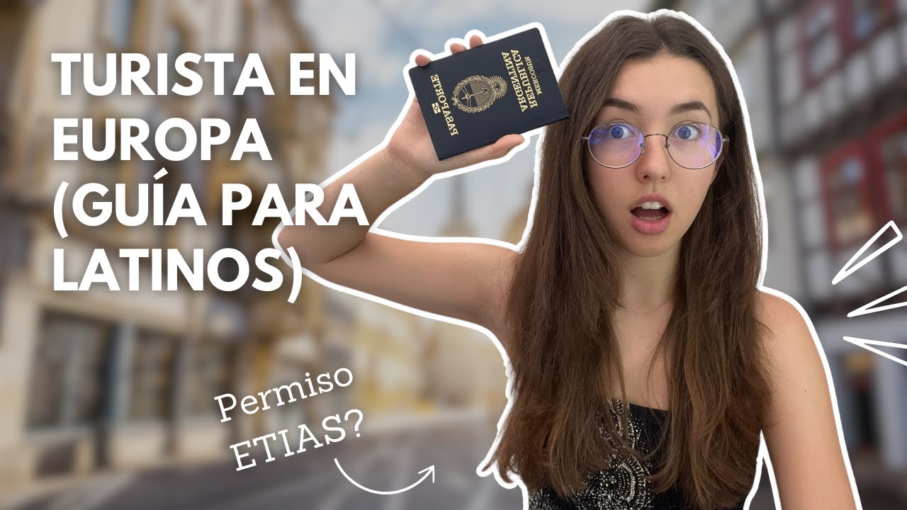 Todos los REQUISITOS para viajar a EUROPA en 2025 | Consejos