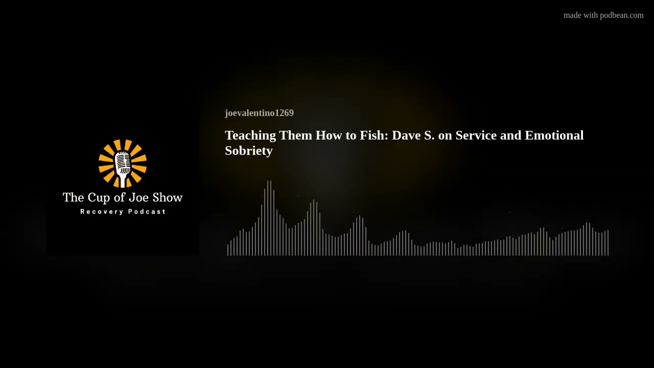Teaching Them How to Fish: Dave S. on Service and Emotional Sobriety