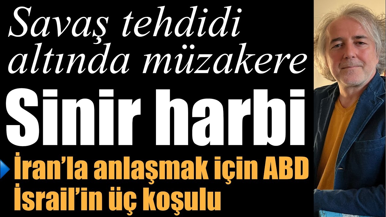 Savaş tehdidi altında müzakere: Sinir harbi… İran’la anlaşmak için ABD ve İsrail’in üç koşulu