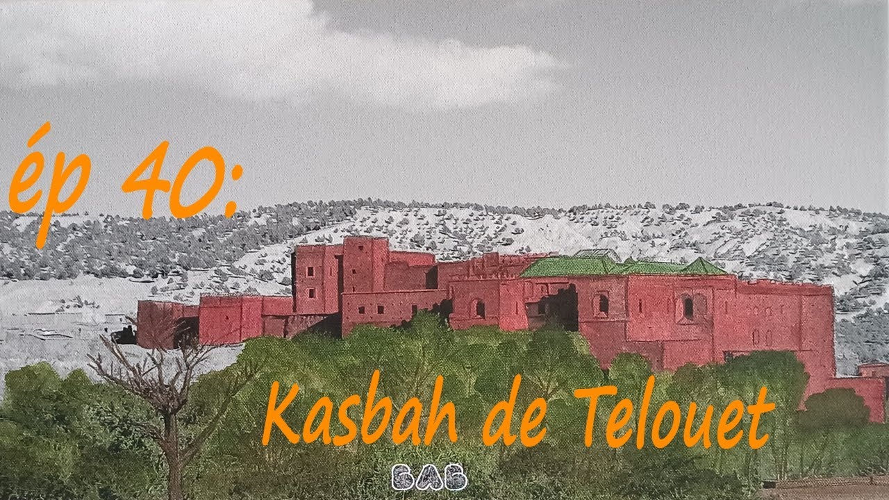 épisode 40: La Kasbah de Telouet