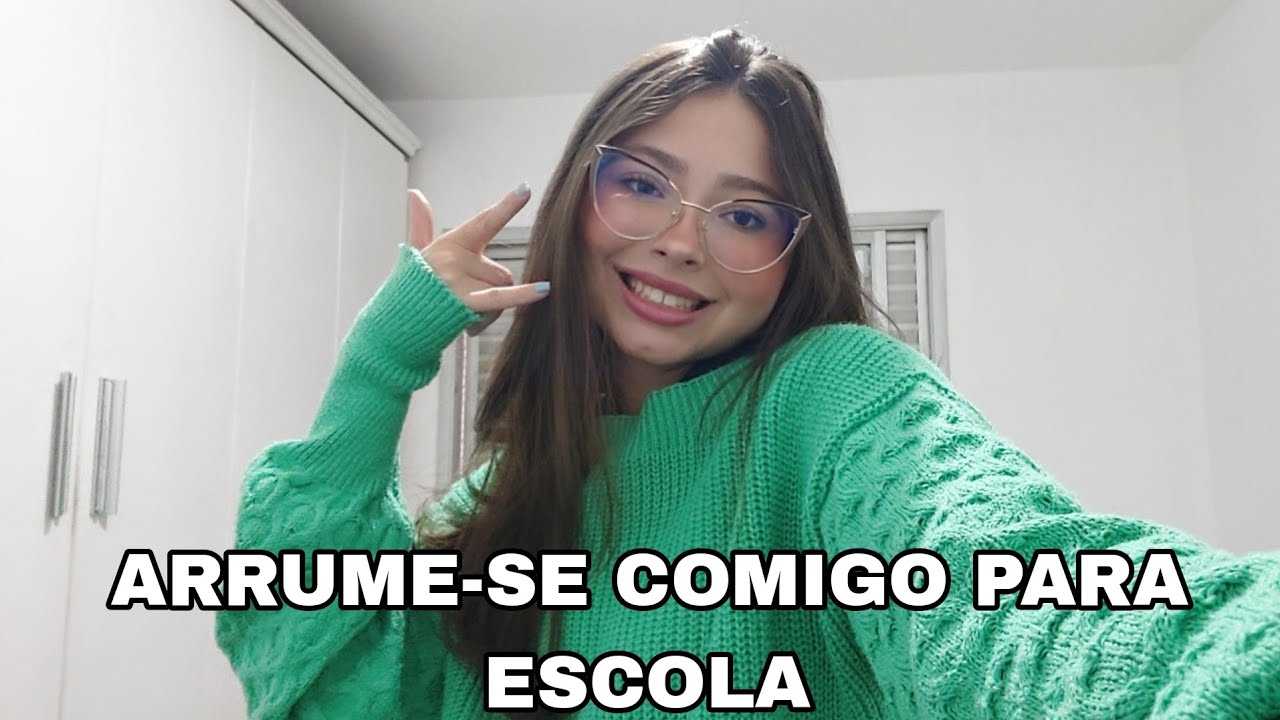 GRWM: ARRUME-SE COMIGO PARA ESCOLA
