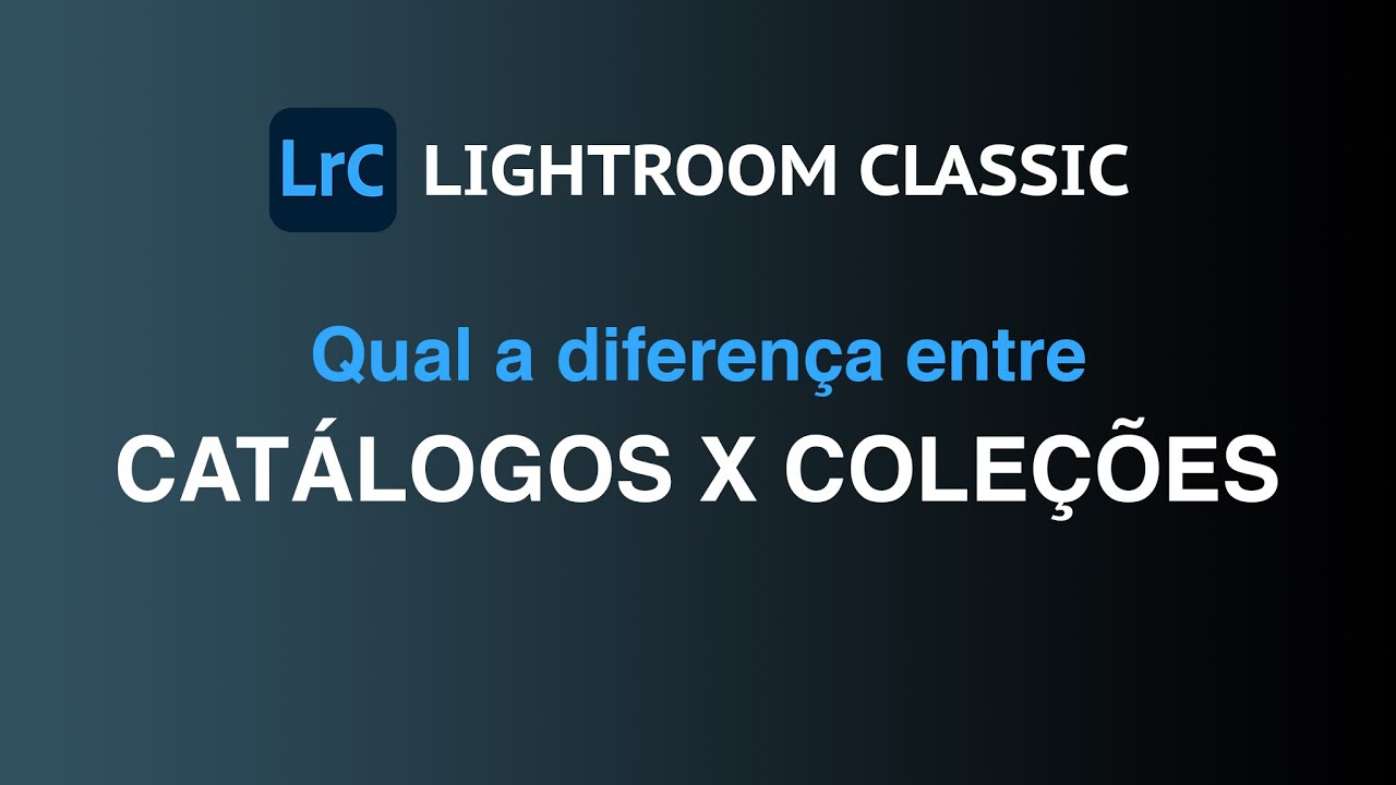 Qual a diferença entre CATÁLOGO X COLEÇÃO no LIGHTROOM [O que é catalogo | O que é coleção]