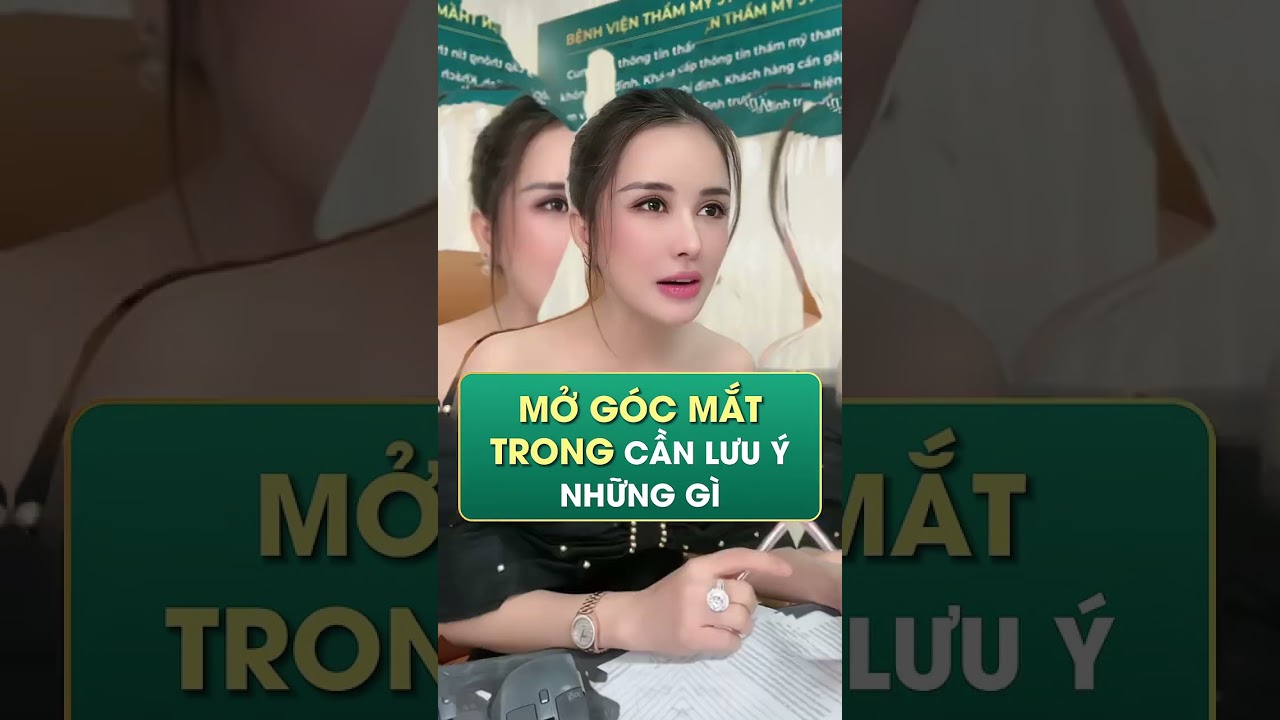 Mở g&oacute;c mắt trong cần lưu &yacute; điều g&igrave;? #nhaleana #ceonhale #tuvanthammy #jtangelhospital