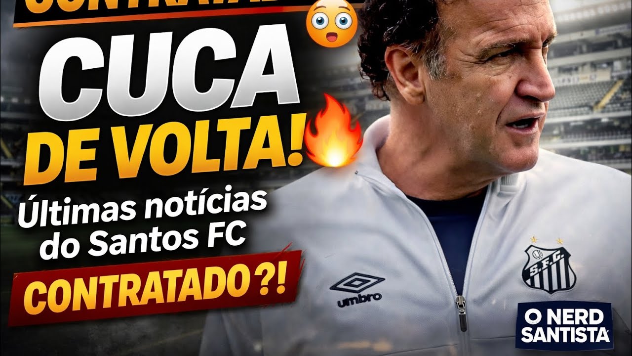 CUCA CONTRATADO! &Uacute;LTIMAS NOT&Iacute;CIAS DO @santosfc  SANTOS F.C RESSUCITA INTERNACIONAL....