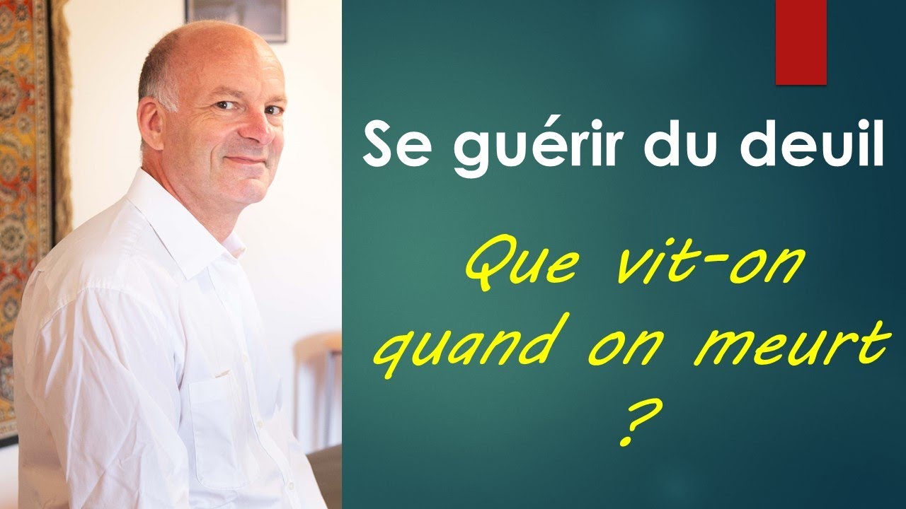 deuil : Que vit on quand on meurt ?