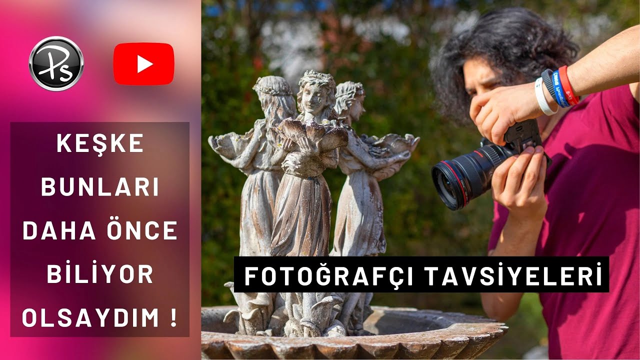 Fotoğrafçılığa Yeni Başlayanlar İçin Tavsiyeler - Keşke Bunları Bana Daha Önce Söyleselerdi