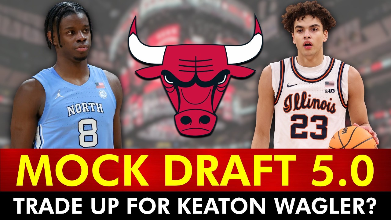 Chicago Bulls Mock Draft 5.0 - MAJOR TRADE UP!