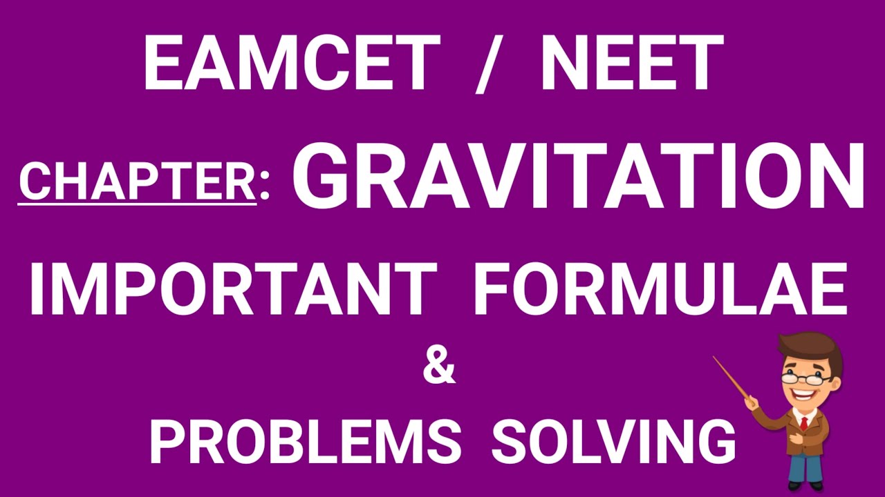 GRAVITATION || IMPORTANT FORMULAE & PROBLEMS SOLVING || EAMCET & NEET || AP & TS || BY NGP PHYSICS