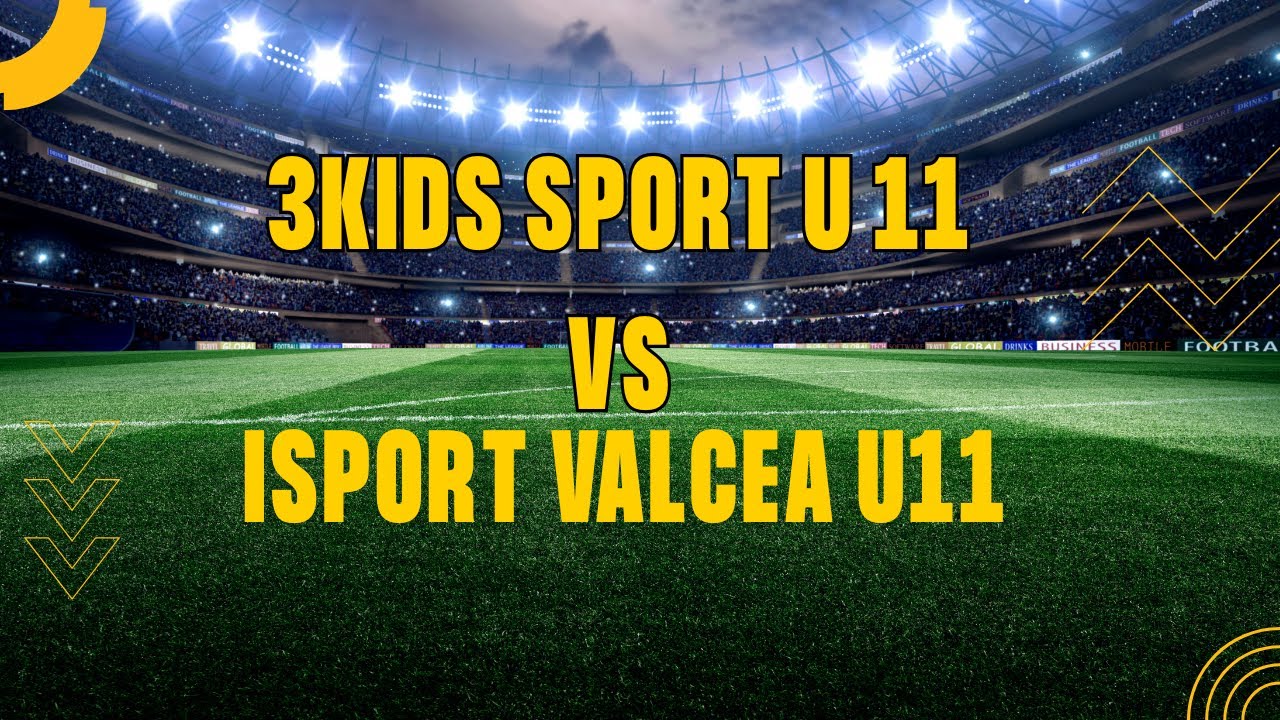 3KidsSport U11vs Isport Valcea U11