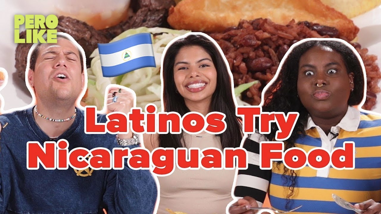 Latinos Try Nicaraguan Food For The First Time! | Pero Like