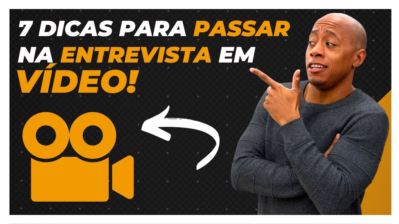 7 DICAS PARA ENTREVISTA EM VÍDEO [Aprenda tudo para passar nesta etapa!