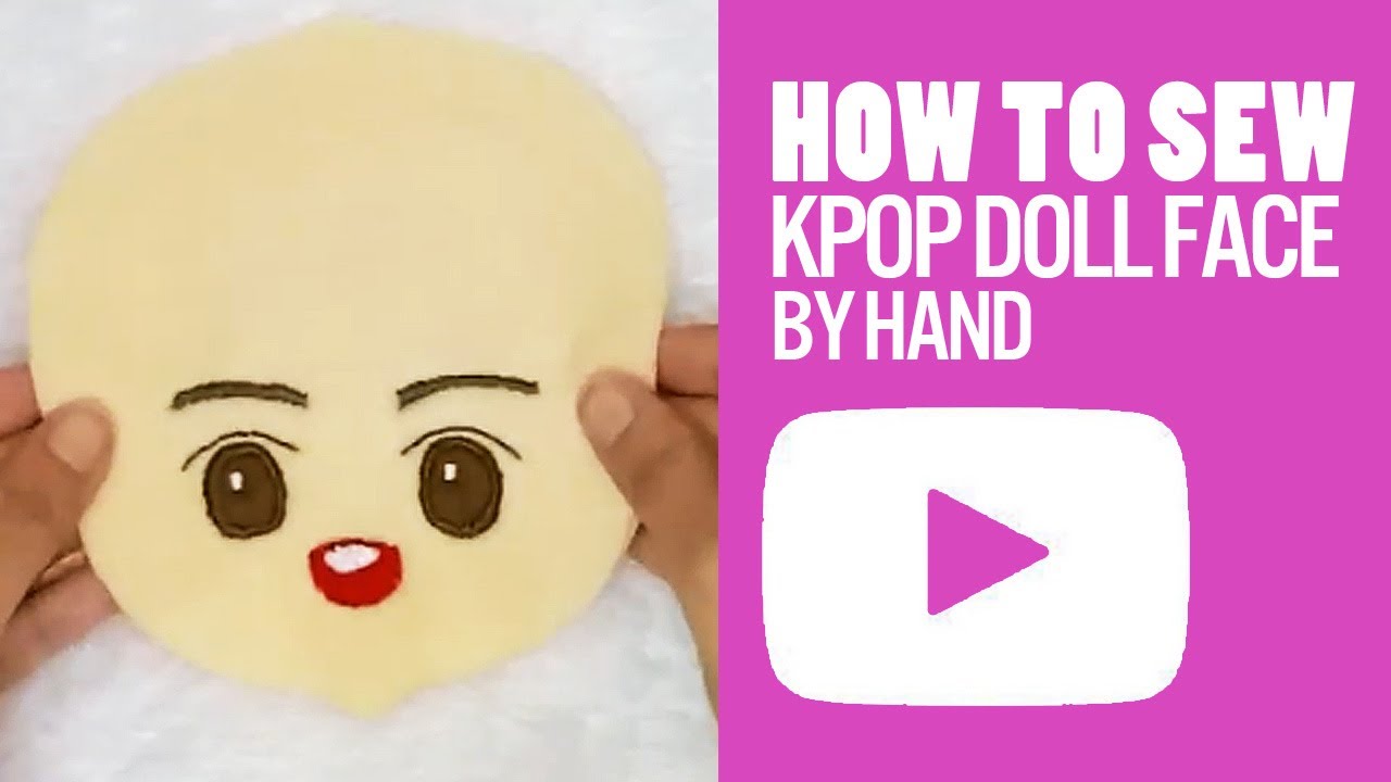 HOW TO SEW A PLUSH DOLL FACE BY HAND | KPOP DOLL TUTORIAL