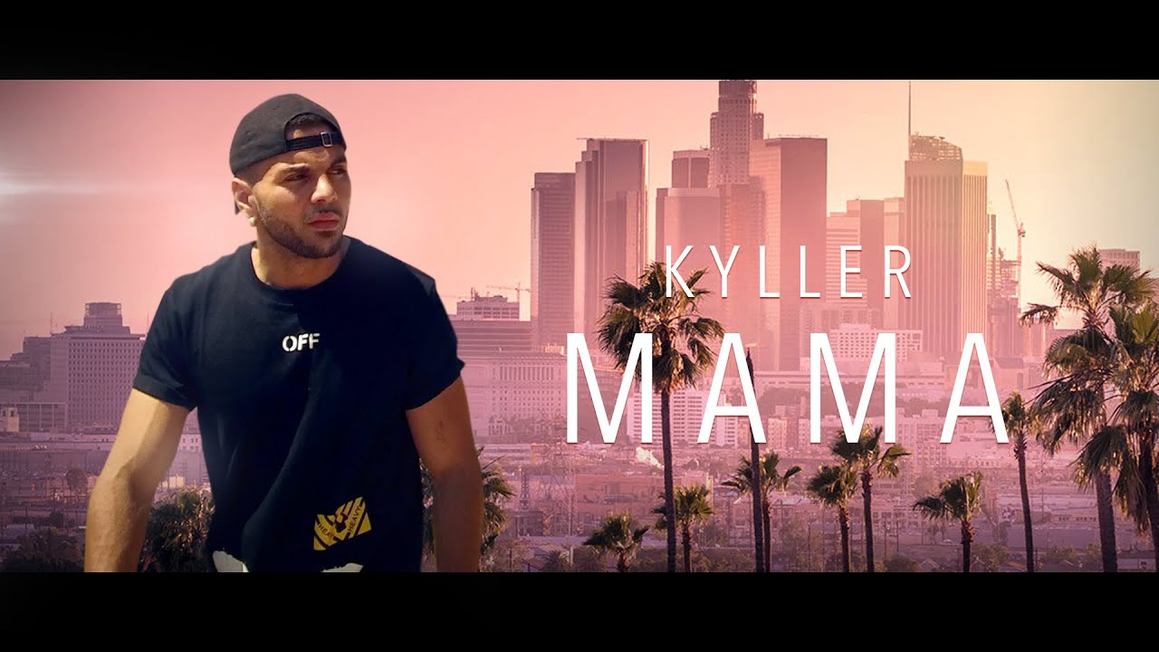 kyller  - mama (clip officiel)
