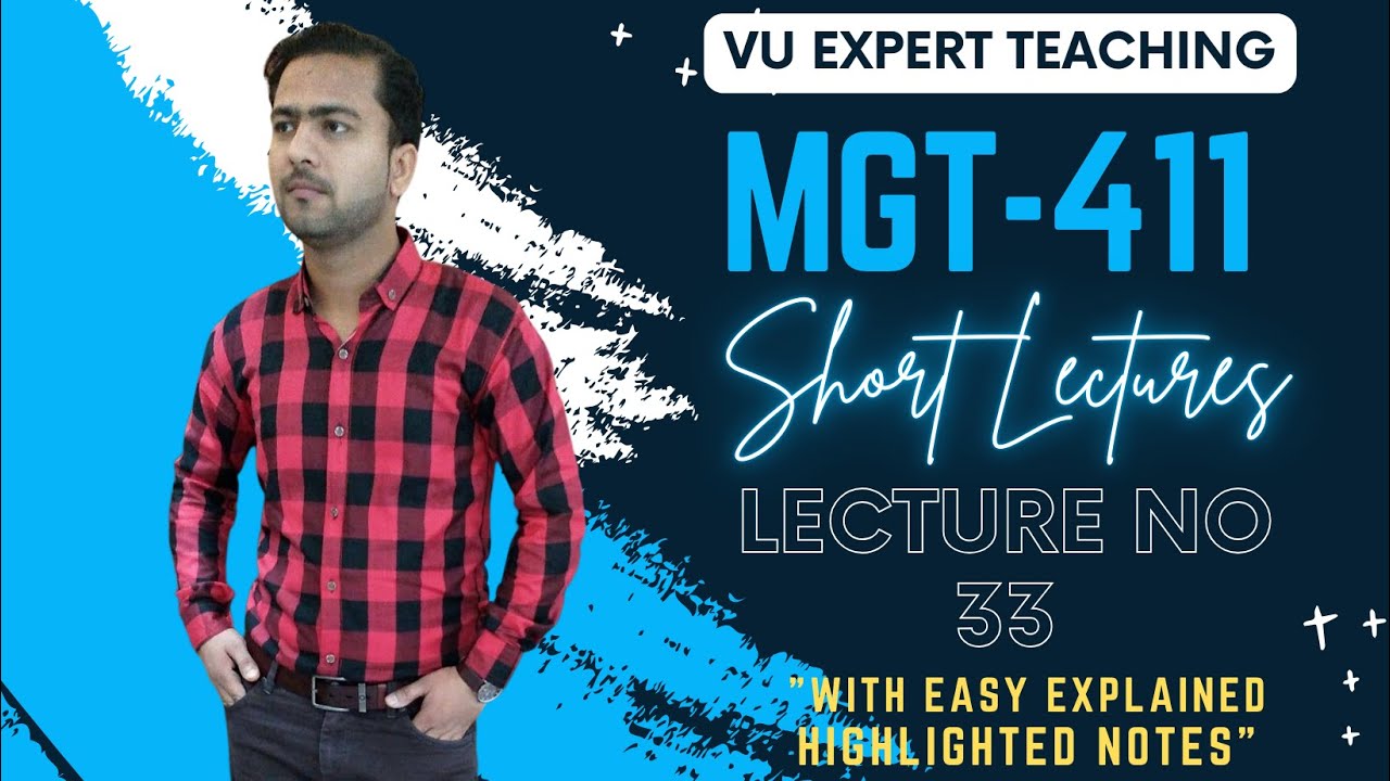 MGT411 Lecture No 33 | MGT411 Short Lectures