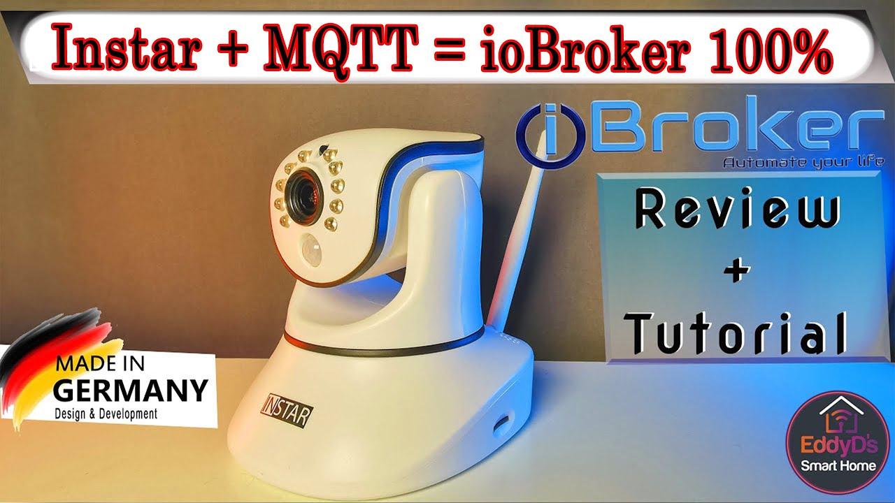 Instar IN-8015 + MQTT = 100% ioBroker Kompatibel [ Vis Visualisierung Überwachungskamera Tutorial]