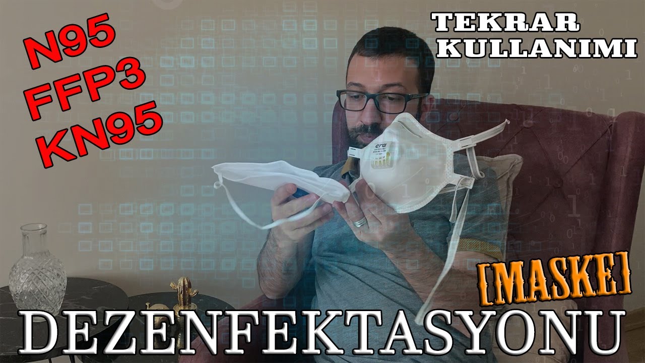 N95/FFP2/FFP3/N99 Maskeler Tekrar Kullanılabilir mi? Nasıl Dezenfekte Edilir? Kaç defa kullanılır?