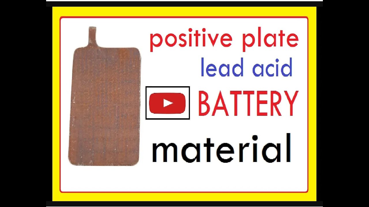 POSITIVE BATTERY PLATE | BATTERY PLATE MATERIALS