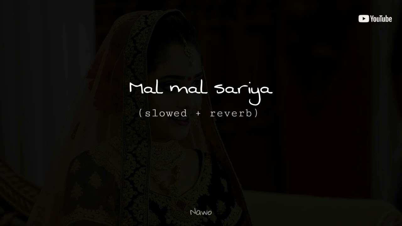 Mal mal sariya (slowed + reverb) version