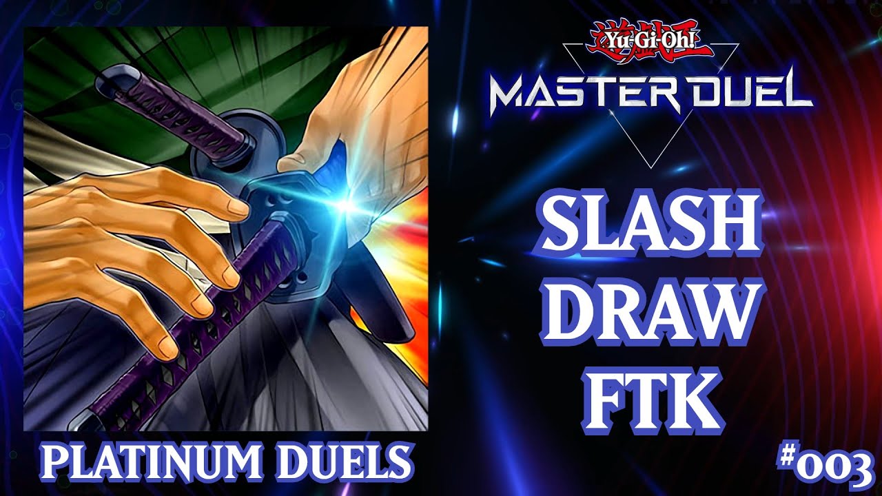 Slash Draw FTK | Platinum Duels | Master Duel